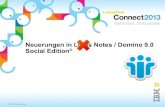Neuerungen in Lotus Notes / Domino 9.0 Social Edition€¦ · Schnelles Auffinden und Austauschen von Informationen Social Networking und mobile Endgeräte Zugreifen Verbinden Gestalten