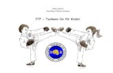 ITF - Taekwon-Do für Kinder...3 1. Allgemeine Grundlagen des TKD 1.1 Einleitung Liebe Eltern! Ich begann im Jahr 2003, angestiftet durch meinen damals 6 jährigen Sohn, in Dresden