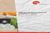 ABFALLWIRTSCHAFTS- KONZEPT 2014€¦ · Das AWK muss außerdem Angaben zur notwendigen Standort- und Anlagenplanung sowie eine gesonderte Darstellung des Ver-bleibs von Abfällen