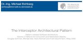 Dr.-Ing. Michael Eichberg - GitHub Pages · Dr.-Ing. Michael Eichberg eichberg@informatik.tu-darmstadt.de The Interceptor Architectural Pattern Pattern-oriented Software Architecture