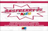 Raspberry Pi für Kids · Grenzen des Urheberrechtsgesetzes ist ohne Zustimmung de s Verlages unzulässig und strafbar. Dies gilt insbeson-dere für Vervielfältigungen, Übersetzungen,