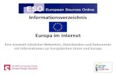 Informationsverzeichnis Europa im Internetaei.pitt.edu/76069/1/Europe-on-the-Internet-German.pdfEuropa im Internet Inhalte • Suche nach Informationen über Europa • Informationen
