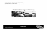 Die Privatisierung des Friedens - Ulrich Menzelulrich-menzel.de/vortraege/Vortrag_PMC.pdf · • Blackwater (USA) (nicht mehr existent) seit 2009: Xe Services LLC • Military Professional