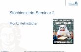 Moritz Helmstädteruni- chiometrie_Seminar_2.pdf 1) Allgemeine Definitionen Stoffmenge Formelzeichen: n • Einheit: [mol] (lat. „moles“ für „gewaltiger Haufen“) • Angabe