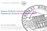 Smarte Technik, smarter Mensch? Autonome Systeme und ...igza.org/wp-content/uploads/2017/12/Pfeiffer-Folien.pdf · Industrie 4.0 und Künstliche Intelligenz Deep Learning Machine
