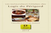 Les restaurateurs-hôteliers des Logis du Périgord - France.fr · 2014. 5. 28. · LE GUIDE 2014 MENTIONNE LES PRIX EN EUROS COMMUNIQUÉS AU 1ER SEPTEMBRE 2013 ... 75013 PARIS -