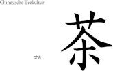 New Chinesische Teekultur - Homepage - fulu CULTURE · PDF file 2019. 6. 26. · 黄茶 Gelber Tee 青茶 Grü ner/blauer Tee z.B. 乌龙茶Oolong Tee 黑茶 Schwarzer Tee 红茶 Roter