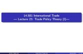 14.581 International Trade Š Lecture 23: Trade Policy ... · Two natural candidates: Import tari⁄ t1 = d lnp w 1 d lnm1 1 = 1 ε2 U1 1 U1 2 optimum = pw (1+t1)) Export tax equal
