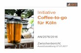 Initiative - Mehrwegbechersysteme in Köln · • Prüfung Pilotversuch in Köln zusammen mit McDonald‘s . 5. Vorschlag zur weiteren Vorgehensweise 12 Schwerpunkt: Ausbau „Befüllung