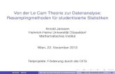 Von der Le Cam Theorie zur Datenanalyse: Resamplingmethoden …statmath.wu.ac.at/research/talks/resources/slidesjanssen.pdf · 2013. 11. 19. · Weitere Techniken der Datenanalyse...