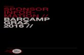 SPONSOR INFOR- MATION // BARCAMP GRAZ 2016barcamp-graz.at/live/wp-content/uploads/2016/... · Blogcamp, Erklärbärcamp und WPcamp zu einem geballten Wissenspool zusammen-schließen.