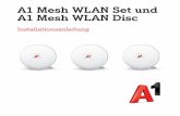 A1 Mesh 2019-01-15 · 2019. 5. 6. · Schritt 1 Verbinden Sie mit dem beiliegen-den LAN-Kabel die zusätzliche A1 Mesh WLAN Disc (LAN-Port 1) mit der A1 WLAN Box. Schritt 2 Verwenden