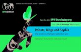 Robots, Blogs und Sophia · PDF file Robots, Blogs und Sophia Wie künstliche Intelligenz weiblicher wird BUSINESS AND PROFESSIONAL WOMEN – GERMANY E.V. Save the date: BPW Bundestagung