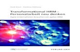 Transformational HRM – Personalarbeit neu denken · PDF file Ansatzes «Transformational HRM» kombinieren diese und kommen in einer HR-Netzwerkorganisation am besten zur Geltung.