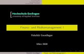 New Finanz- und Risikomanagement I - Hochschule Esslingenmohr/praes/derivate_praes.pdf · 2009. 10. 25. · Initial Margin(englisch: Einschuss-Spanne ): wird bei Abschluss des Geschäfts