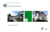Jahresbericht 2017 - University of St. Gallen · Jahresbericht 2017 I·VW Seite 9 Universität St. Gallen: Facts & Figures • Gegründet 1898 • Lokal verankert, international ausgerichtet