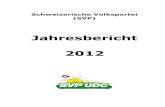 Jahresbericht 2012 - SVP Schweiz · 2017. 8. 4. · 4 I. ERFOLGSBILANZ 1. Das Jahr 2012 im Rückblick JANUAR 6. und 7. Januar 2012: Die Parteikader der SVP Schweiz versammeln sich