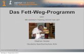 Das Fett-Weg-Programm · 2011. 11. 10. ·  Ausdauermethoden im Überblick • Methode HF ASR %HFR Laktat min • Dauermethoden • Regen. Lauf