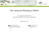 Der nationale Beitrag zu IPBES - ialed-jahrestagung.eli ...ialed-jahrestagung.eli-web.com/PDF/Presentations/... · Der nationale Beitrag zu IPBES Dr. Susanne Lehmann Deutsche IPBES-Koordinierungsstelle