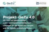 Projekt: GeZu 4 · PDF file Erfolgreiche Umsetzung •Digitalisierung braucht Führung –ist Chefsache –gelingt nur im Team! •Als Ausgangspunkt sollte jedes Unternehmen eine objektiv