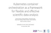 New Kubernetes container orchestration as a framework for flexible … · 2020. 1. 9. · Title: Kubernetes container orchestration as a framework for flexible and effective scientific