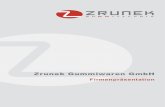 Zrunek Gummiwaren GmbH · Ein großes Lagersortiment sorgt dafür, dass Standardwaren ... Ein anderes Projekt wurde mit der Tech-nischen Universität Dreden realisiert. Ziel war es,