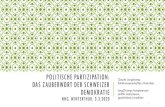 POLITISCHE PARTIZIPATION: DAS ZAUBERWORT DER … · 2020. 3. 4. · Die Schweizer Demokratie lebt dennoch mehr von der Bürgerpartizipation als dem Wettbewerb Zu den grossen Leistungen