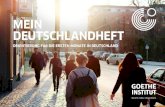 MEIN DEUTSCHLANDHEFT - Goethe-Institut · „Mein Deutschlandheft“ und viel Erfolg in Deutschland! “Mein Deutschlandheft” helps you to prepare for the early days in Germany