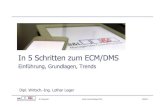 In 5 Schritten zum ECM/DMS - uni-goettingen.de...Alle elektronischen Dokumente sind sicher und schnell auffindbar. Virtuelle Sichten erlauben individualisierte Sichtweisen. Bestehende