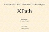 Proseminar: XML basierte Technologien XPath · 03.06.04 XPath 4. Allgemeines (3) • operiert auf abstrakter, logischer Struktur • XML Dokument baumartig aufgebaut • Verzweigungen