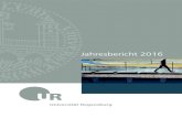 Jahresbericht 2016 - uni-regensburg.de...5 Vorwort 2016 war ein weiteres erfolgreiches Jahr für die Universität Regensburg. Mit diesem Jahresbericht legt die Universität eine aufschlussreiche