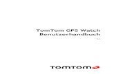 New TomTom GPS Watch · 2017. 9. 11. · TomTom MySports-Konto 61 TomTom MySports Connect 62 Mobile TomTom MySports-App 63 Aktivitäten teilen 64 Anhang 65 Urheberrechtsvermerke 69.