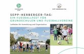 SEPP-HERBERGER-TAG · Alle lieben es, Fußball zu spielen. Aber auch neben dem Spielfeld begeistert der Fußball die Kinder. Ein Spiel dau - ert 90 Minuten, sagte schon Sepp Herberger.