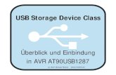 USB Storage Device Class -- Überblick und Einbindung in ... · (c) 2007 Michael Roland USB StorageDeviceClass. Überblick und Einbindung. in AVR AT90USB1287.