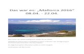 Das war es: „Mallorca 2016“ 08.04. - 22.04. · Tag 9 - Relaxen auf der Terrasse am Strand von Es Trenk in Sa` Rapita war angesagt. Tag 10 - Auch heute ging es nur darum, sich