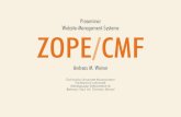 Proseminar Website-Management-Systeme ZOPE/CMF · 2020. 8. 5. · 2.Der Zope Webapplikationsserver 3.Das Content Management Framework 4.Fazit. 1. 1. Motivation “ Web-Content-Managementsysteme