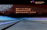 Recycling- Baustoffe – gewusst wie! · RECYCLING-BAUSTOFFE – GEWUSST WIE! Geprüfte, güteüberwachte und zertifizierte Recyclingbaustoffe AUSNAHME REGELFALL Einzelfallprüfung