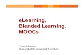 eLearning, Blended Learning, MOOCs · PDF file Blended Learning, MOOCs Claudia Bremer studiumdigitale, Universität Frankfurt. 2 Integrations-konzept Virtualisierungs- konzept Anreicherungs-konzept