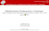 Medizinischer Kinderschutz in Sachsen · KKG-Beratung durch eine insoweit erfahrene Fachkraft aus dem Bereich der Gesundheitshilfe (siehe: ) Kinderschutzgruppe der Kinderklinik Medizinische