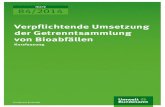 Verpflichtende Umsetzung der Getrenntsammlung von Bioabfällen · zeichnis-Verordnung (AVV) unter dem Abfallschlüssel 20030104 (Abfälle aus der Biotonne) geführt. Ferner bestehende