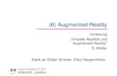 (6) Augmented Reality - Uni Koblenz-Landaucg/ss12/arvr/06_ar.pdf · „Augmented Reality (AR) steht für „erweiterte Realität“ und bezeichnet bereits eine Weiterentwicklung der