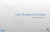 Unit-Testing mit Xcodefilename=UnitTesting.… · Unit-Testing • Funktionalität von Code sicherstellen • Vorteile • “Saubere Umgebung” • Methoden unabhängig testen •