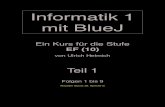 Informatik 1 mit BlueJ - u-helmich.de · Informatik 1 mit BlueJ Ein Kurs für die Stufe EF (10) von Ulrich Helmich Teil 1 Folgen 1 bis 9 Aktueller Stand: 28. April 2015