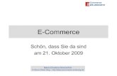 E-Commerce - immerfroh.de · ECommerce WS 2009/2010 Themen E-Commerce – Begriff und aktuelle Situation Erlös- und Geschäftsmodelle Online-Shops: Aufbau, Technik, Usability und