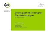 Berufsverband Deutscher Markt- und Strategisches Pricing ... Pricing fuer... · Strategisches Pricing für Dienstleistungen 13. September 2005 Dr. Andreas Krämer exeo Strategic Consulting