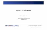 MySQL unter VMS - OpenVMSde.openvms.org/Spring2009/04-mysql_unter_vms.pdf · MySQL V5.1-22.0 für OpenVMS I64 ist mit Vorsicht zu geniessen Nur InnoDB ist bei MySQL auf OpenVMS verläßlich,