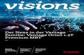 Der Neue in der Vantage Familie: Vantage Orian 1.5T ...€¦ · Der Neue in der Vantage Familie: Vantage Orian 1.5T Premium MRT VISIONS ist ein kostenloses Magazin von Canon Medical