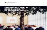 CORPORATE SOCIAL RESPONSIBILITY · Mit Corporate Social Responsibility (CSR) kann eine wirtschaftlich tragfähige Entwicklung, soziale Verant-wortung und die Schonung von Umweltressourcen