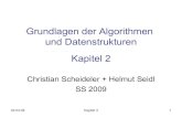 Grundlagen der Algorithmen und Datenstrukturen Kapitel 2seidl/Courses/SS2009/gad-2.pdf · 1 3 10 14 19 insert(5) 1 3 5 10 14 19 remove(14) 1 3 5 10 19. 02.04.09 Kapitel 3 44 >) 2.