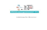 Anleitung für Benutzer - irislink.com€¦ · IRISCompressorTM Pro – Anleitung für Benutzer EINFÜHRUNG IRISCompressor ist ein praktisches Komprimierungstool, mit dem Sie Ihre
